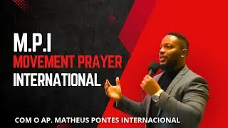 MPI | MOVEMENT PRAYER INTERNATIONAL | #30 | 30/12/2025 - Ap. Matheus Pontes Internacional
