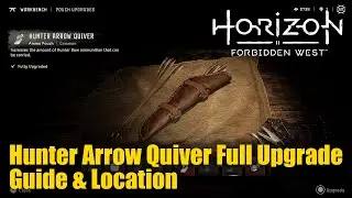 Horizon Forbidden West - Hunter Arrow Quiver Full Upgrade