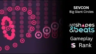 Sevcon - Big Giant Circles (Just Shapes & Beats) S Rank