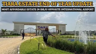 TIARA ESTATE LATEST UPDATE | AFFORDABLE LAND FOR SALE IN IBEJU LEKKI