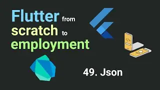 Free Flutter Course: From Scratch To Employment. 49. Json | Flutter Tutorial