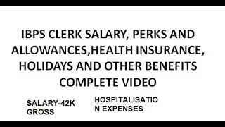 IBPS CLERK SALARY SLIP, PERKS AND ALLOWANCES,MEDICAL REIMBURSEMENT, LEAVES AND OTHER BENEFITS