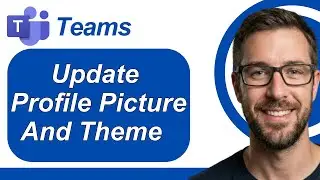 How To Update Profile Picture And Theme Microsoft Teams Tutorial [2026 Guide]