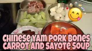 CHINESE YAM PORK BONE'S CARROT AND SAYOTE SOUP