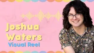 Joshua Waters 2024 | VOICE ACTING VISUAL REEL