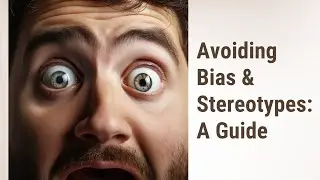 Avoiding Bias & Stereotypes in Academic Writing