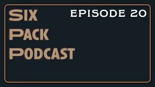 SixPackPodcast | Episode 20 with @CraftedCampaigns and Kari
