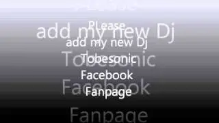 Please add the new Dj Tobesonic aka Bamellin/Bamellin2010 Facebook Fanpage