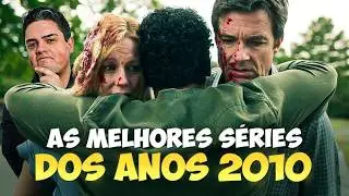 AS 10 MELHORES S&Eacute;RIES DOS ANOS 2010