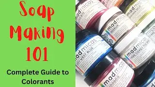 Soap Making 101 | Complete Guide to Using Colorants in Cold Process Soap