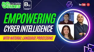 Empowering Cyber Intelligence with Natural Language Processing - BSIDESCO2023