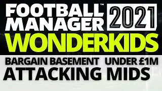 Bargain Wonderkids | AMCs | Under  &pound;1Million | FM21 | Football Manager 2021 Wonderkids