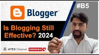 Is Blogging Still Effective In 2024? Is Blogging Worth It 2024? | Questions and Answers