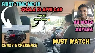 First Time Chalayi Apni Car Tata Hexa || Crazy Experience || Nitro Xtreme