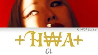 CL (씨엘) - +H₩A+ Colour Coded Lyrics (Han/Rom/Eng)