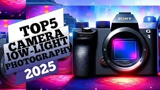 Best Camera for low-Light Photography Top 5 Best Camera for low-Light Photography in 2025