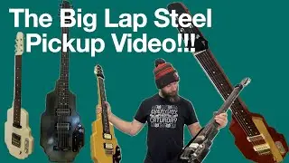 The Big Lap Steel Pickup Video!