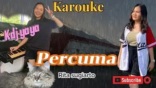 KAROUKE RITA SURIARTO - PERCUMA Cover kdj yaya