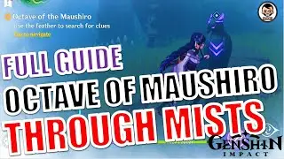 [Easy Guide] Octave of the Maushiro | Through the Mists | Peculiar Pinion Usage | Genshin Impact