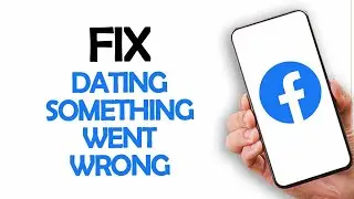 How To Fix And Solve Facebook App Dating Something Went Wrong