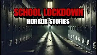 5 True High School Lockdown Horror Stories| True Scary Stories .