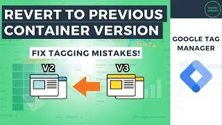 Revert to Previous Google Tag Manager Container Versions