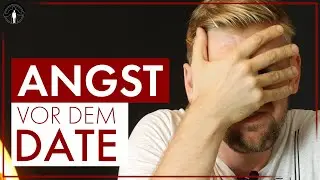 Angst vor dem Date 😳 Die Kleine-Schritte-Technik | Männlichkeit stärken