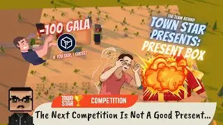The Next Competition Is Not A Good Present... (Town Star)