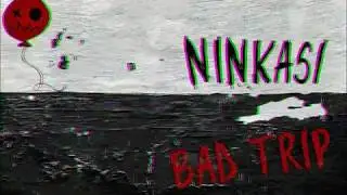 Ninkasi - Bad Trip (Promo Lyric Video )