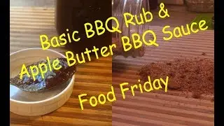 Basic BBQ Rub & Apple Butter BBQ Sauce ~Food Friday~