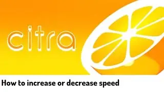 Citra Emulator How to speed up or down games