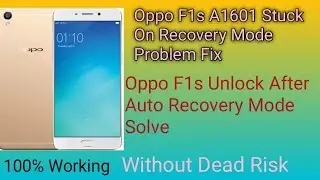 Oppo F1s A1601 Stuck On Recovery Mode Problem Fix Oppo F1s Unlock After Auto Recovery Mode Solve