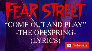 Come Out And Play - The Offspring (Lyrics) - Fear Street Part 3: 1666