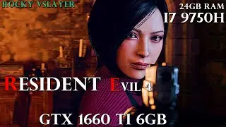 Resident Evil 4 Remake | GTX 1660 TI 6GB | I7 9750H