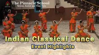 Indian Classical Dance | Event Highlights | The Pinnacle School (New Delhi) #thepinnacleschooldelhi