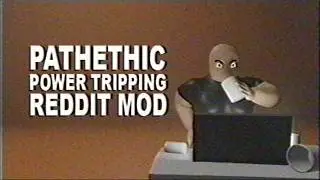 A Story of a Pathetic Power Tripping Reddit Mod