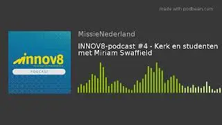 INNOV8-podcast #4 - Kerk en studenten met Miriam Swaffield