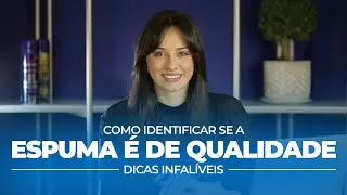 Como Identificar Espuma de Qualidade: Dicas Infal&iacute;veis!
