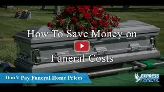 How To Save Money On Funeral Costs. Don't Pay Funeral Home Prices.