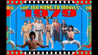 100 BEST KUNG FU MOVIES OF 1979 Volume Two...75-51