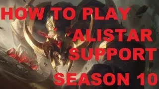 How To Play Alistar Support Season - 10| League Of Legends 2020