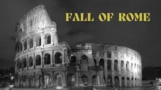 The Fall of Rome: Decoding the Empire's Demise