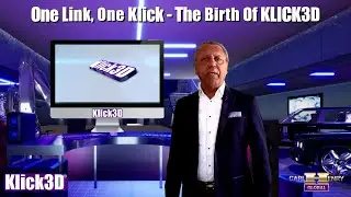 Carl Henry Global - One Link, One Klick &ndash; The Birth Of Klic3D.com, A 5 Year Journey Of R&D.