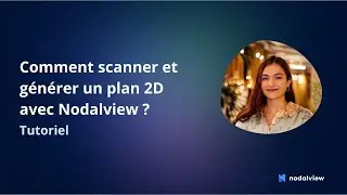 Tutoriel Nodalview : Comment scanner et g&eacute;n&eacute;rer un plan 2D avec Nodalview ?
