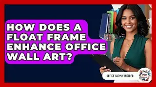 How Does A Float Frame Enhance Office Wall Art? - Office Supply Insider