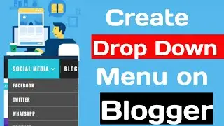 Create and Edit Drop Down Menu with Sub menus on Blogger Template ||  Blogger Tutorial