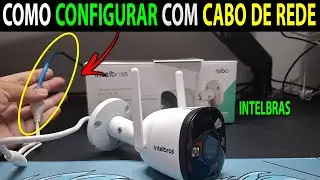 COMO CONFIGURAR CAMERA INTELBRAS IM5 FULL COLOR COM CABO DE REDE! CABO DE INTERNET RJ45