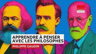 Peut-on vraiment penser par soi-m&ecirc;me ? - Apprendre &agrave; penser avec les philosophes #1 Philippe Gaudin