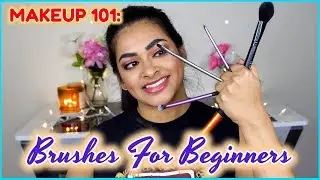 BRUSHES FOR BEGINNERS : MAKEUP 101 | SHRADYSSTYLE