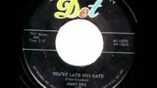 JIMMY DEE youre late miss kate.flv